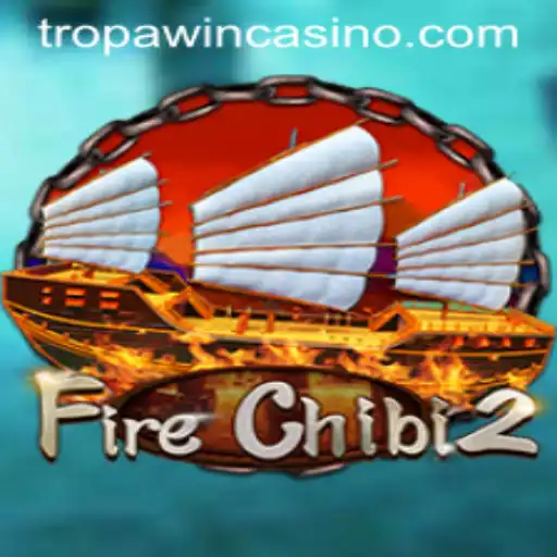 Exploring the Enthralling World of FireChibi2: A Deep Dive into TROPA WIN